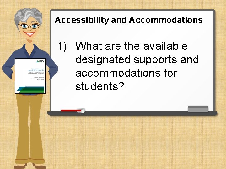 Accessibility and Accommodations 1) What are the available designated supports and accommodations for students?