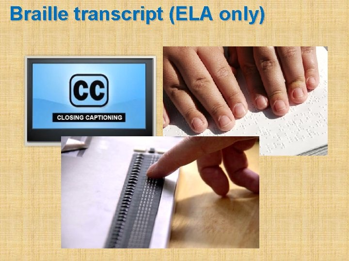 Braille transcript (ELA only) 