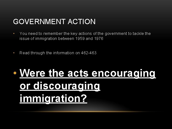 GOVERNMENT ACTION • You need to remember the key actions of the government to