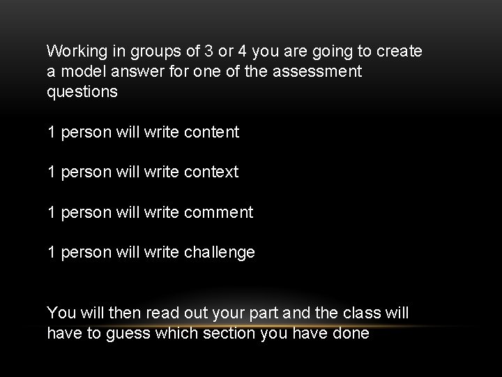 Working in groups of 3 or 4 you are going to create a model