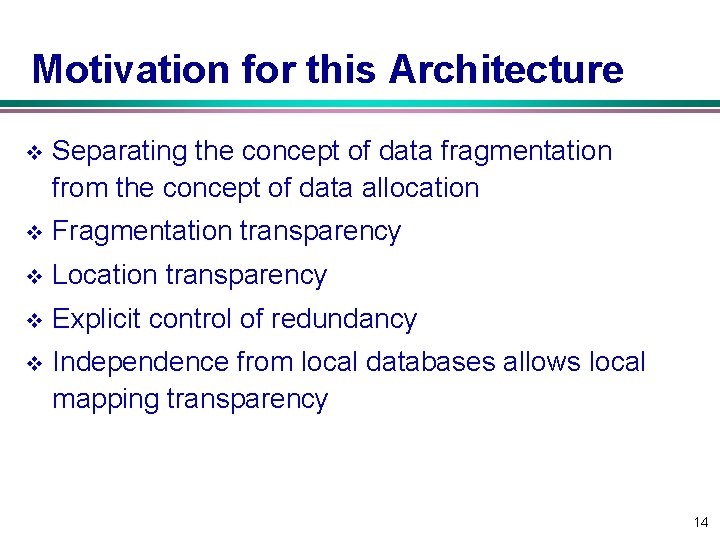 Motivation for this Architecture v Separating the concept of data fragmentation from the concept