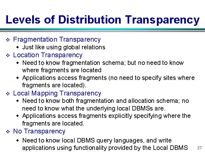 Levels of Distribution Transparency v Fragmentation Transparency w Just like using global relations v