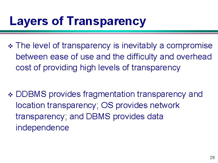 Layers of Transparency v The level of transparency is inevitably a compromise between ease