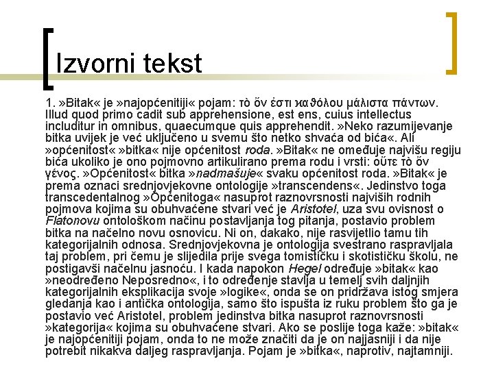 Izvorni tekst 1. » Bitak « je » najopćenitiji « pojam: τὸ ὄν ἐστι