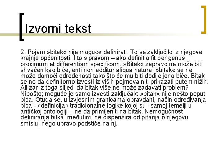 Izvorni tekst 2. Pojam » bitak « nije moguće definirati. To se zaključilo iz