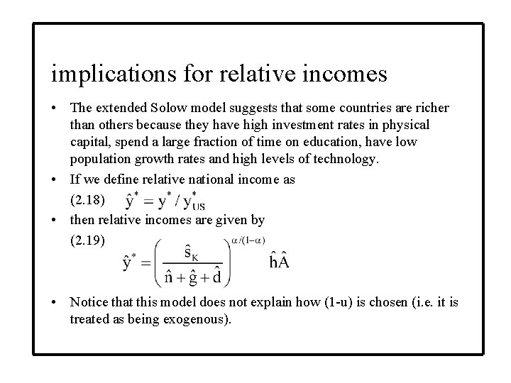 implications for relative incomes • The extended Solow model suggests that some countries are
