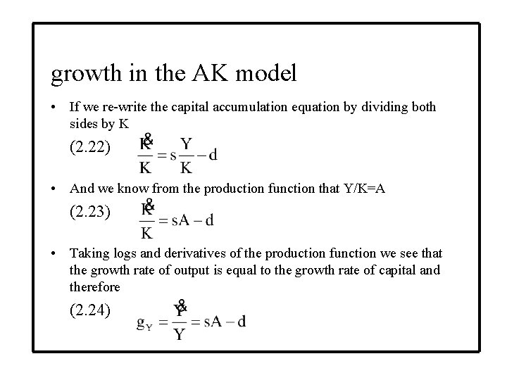 growth in the AK model • If we re-write the capital accumulation equation by