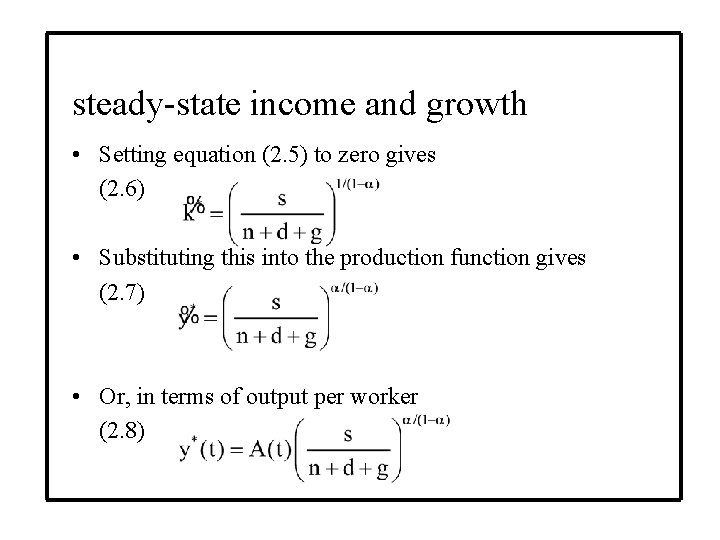 steady-state income and growth • Setting equation (2. 5) to zero gives (2. 6)