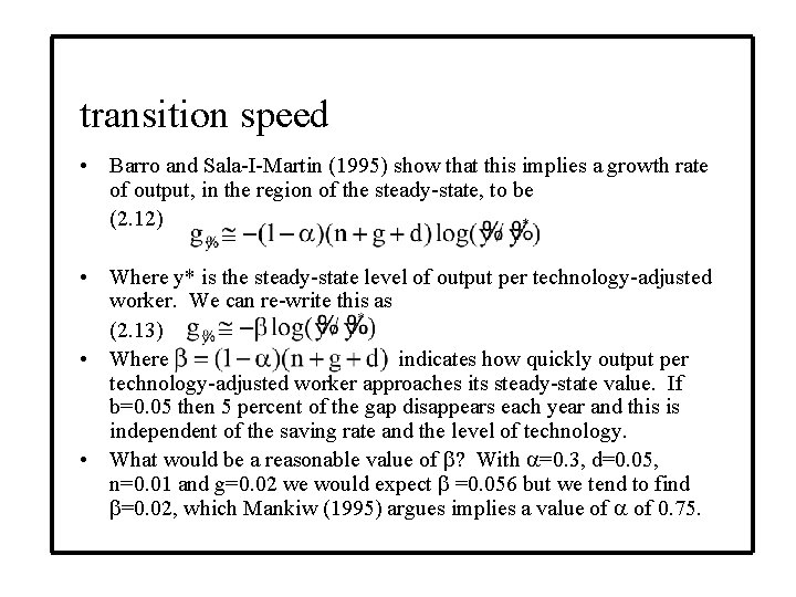 transition speed • Barro and Sala-I-Martin (1995) show that this implies a growth rate