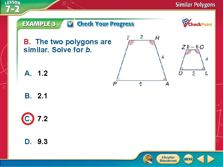 B. The two polygons are similar. Solve for b. A. 1. 2 B. 2.