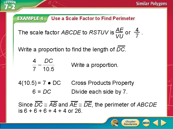 Use a Scale Factor to Find Perimeter 4. ___ The scale factor ABCDE to