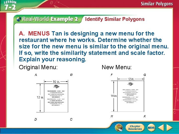 Identify Similar Polygons A. MENUS Tan is designing a new menu for the restaurant