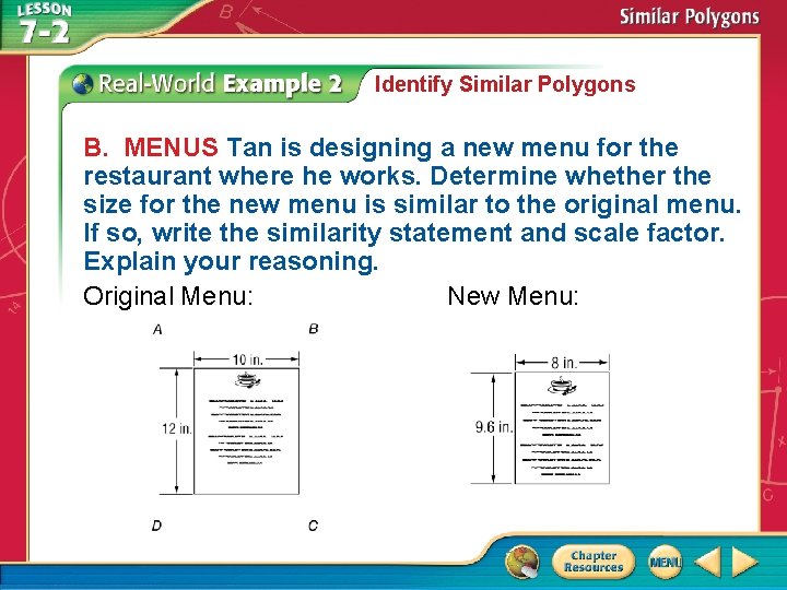 Identify Similar Polygons B. MENUS Tan is designing a new menu for the restaurant