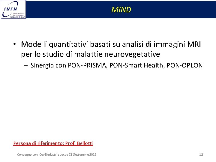 MIND • Modelli quantitativi basati su analisi di immagini MRI per lo studio di
