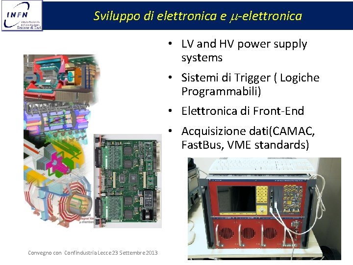 Sviluppo di elettronica e -elettronica • LV and HV power supply systems • Sistemi