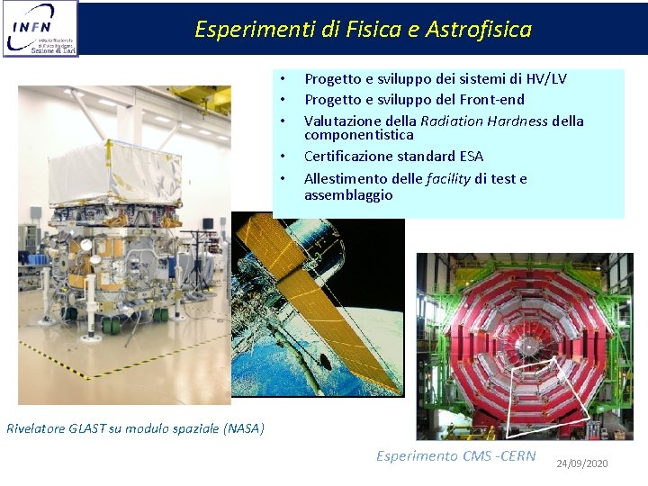 Esperimenti di Fisica e Astrofisica • • • Progetto e sviluppo dei sistemi di