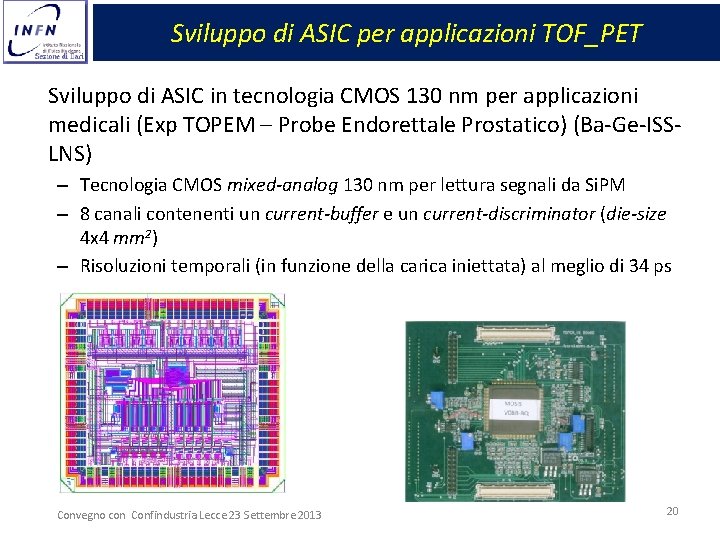 Sviluppo di ASIC per applicazioni TOF_PET Sviluppo di ASIC in tecnologia CMOS 130 nm