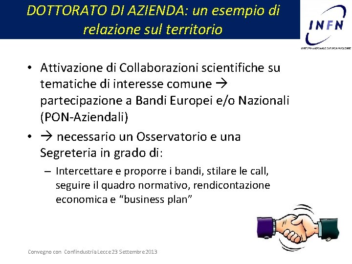 DOTTORATO DI AZIENDA: un esempio di relazione sul territorio • Attivazione di Collaborazioni scientifiche