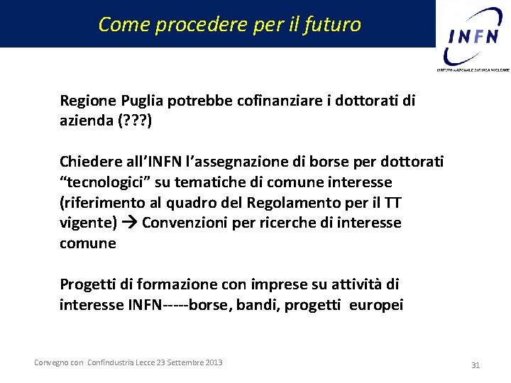 Come procedere per il futuro Regione Puglia potrebbe cofinanziare i dottorati di azienda (?