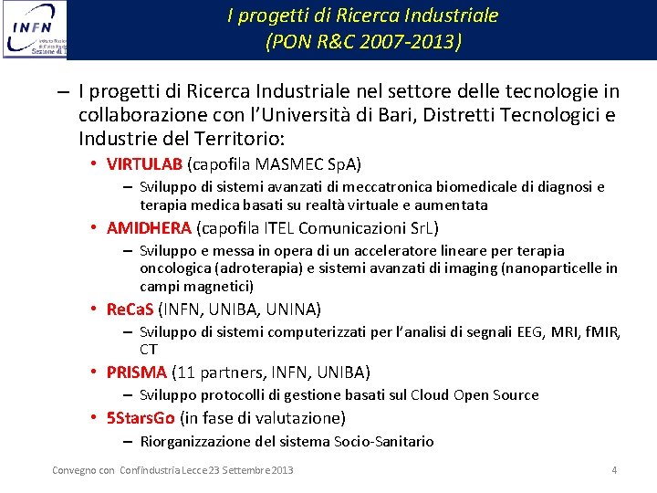 I progetti di Ricerca Industriale (PON R&C 2007 -2013) – I progetti di Ricerca