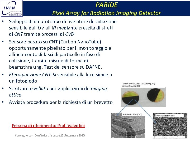 PARIDE Pixel Array for Radiation Imaging Detector • Sviluppo di un prototipo di rivelatore