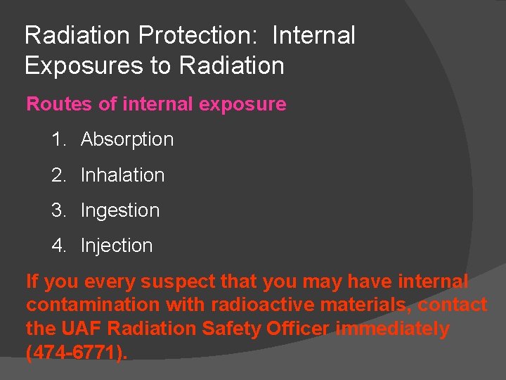 Radiation Protection: Internal Exposures to Radiation Routes of internal exposure 1. Absorption 2. Inhalation