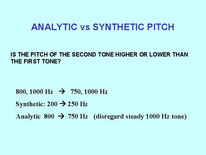 ANALYTIC vs SYNTHETIC PITCH IS THE PITCH OF THE SECOND TONE HIGHER OR LOWER