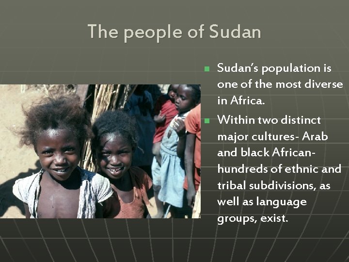 The people of Sudan n n Sudan’s population is one of the most diverse