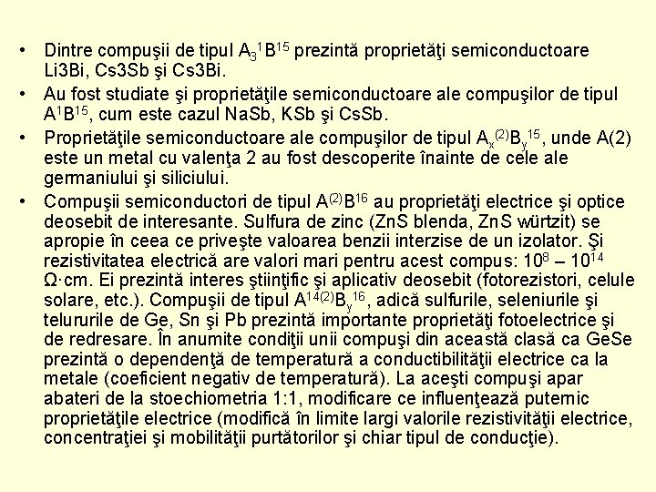  • Dintre compuşii de tipul A 31 B 15 prezintă proprietăţi semiconductoare Li