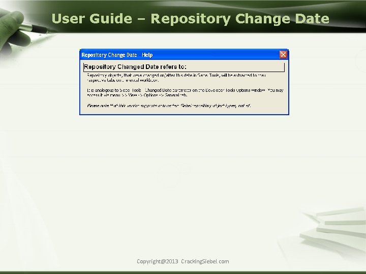 User Guide – Repository Change Date Copyright@2013 Cracking. Siebel. com 