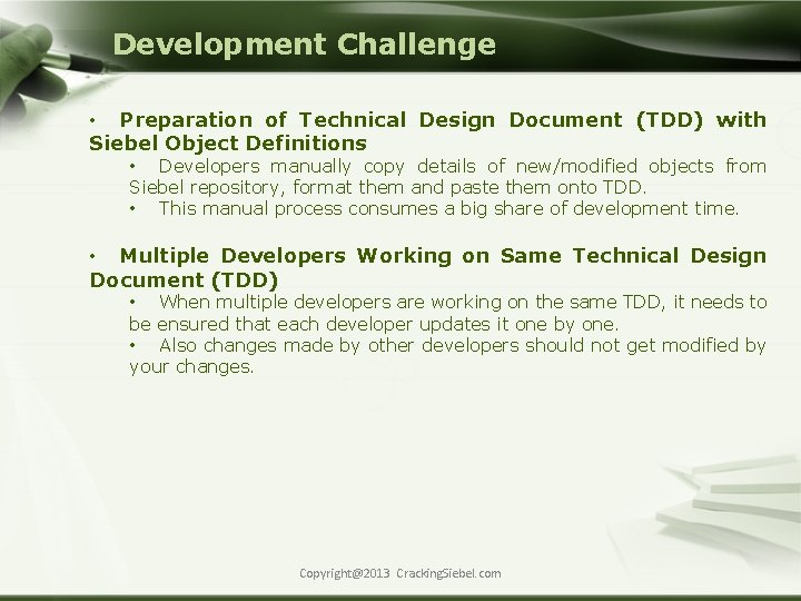 Development Challenge • Preparation of Technical Design Document (TDD) with Siebel Object Definitions •