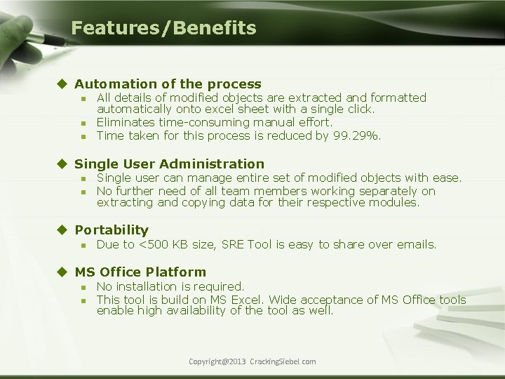 Features/Benefits u Automation of the process n n n All details of modified objects