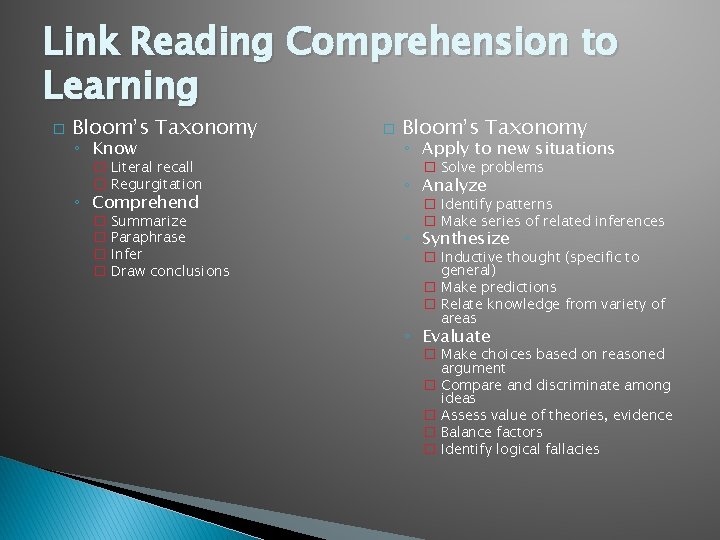 Link Reading Comprehension to Learning � Bloom’s Taxonomy ◦ Know � Literal recall �