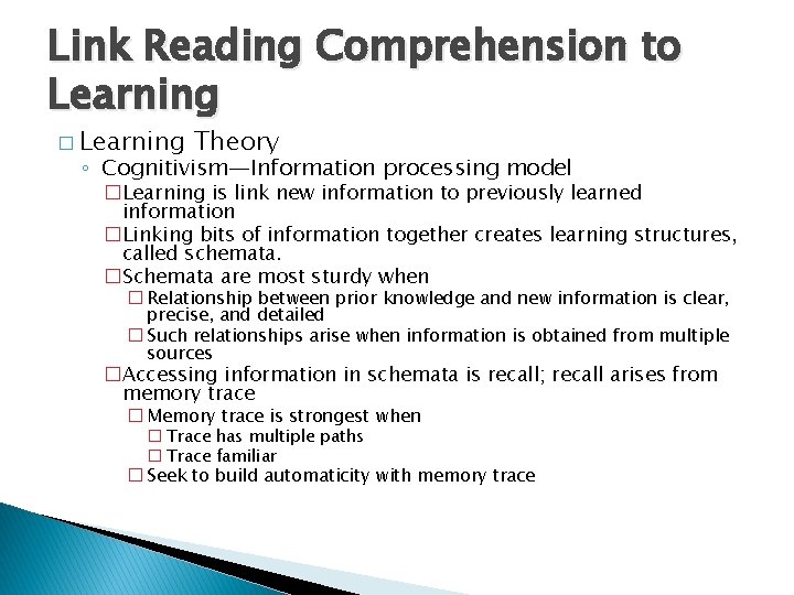 Link Reading Comprehension to Learning � Learning Theory ◦ Cognitivism—Information processing model �Learning is
