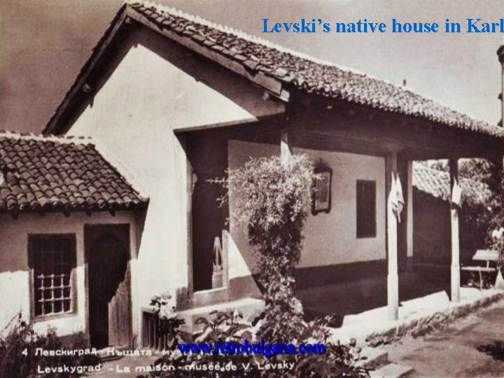 Levski’s native house in Karl 