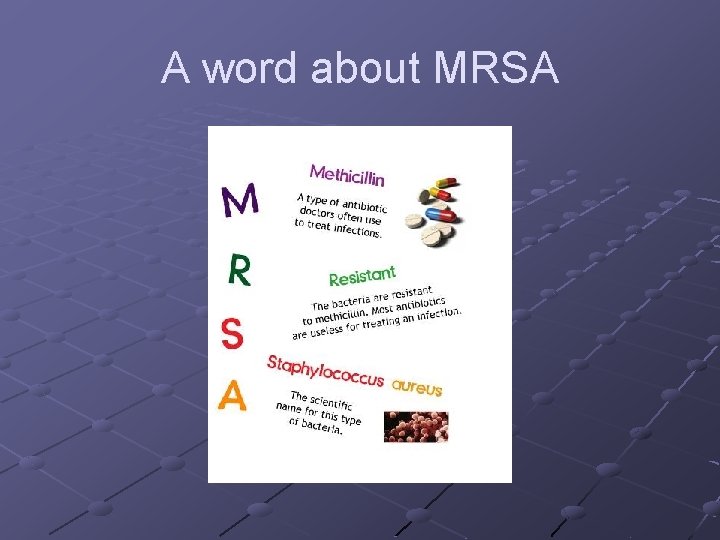 A word about MRSA A word about MRSA