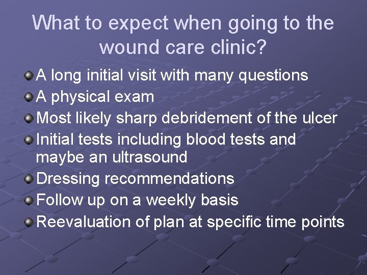 What to expect when going to the wound care clinic? A long initial visit