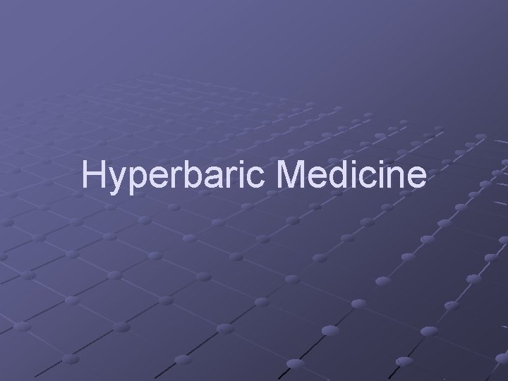 Hyperbaric Medicine 