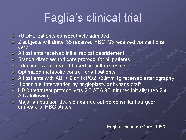 Faglia’s clinical trial 70 DFU patients consecutively admitted 2 subjects withdrew, 35 received HBO, Faglia’s clinical trial 70 DFU patients consecutively admitted 2 subjects withdrew, 35 received HBO,