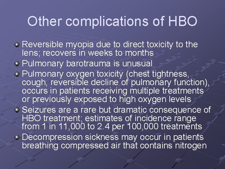 Other complications of HBO Reversible myopia due to direct toxicity to the lens; recovers Other complications of HBO Reversible myopia due to direct toxicity to the lens; recovers