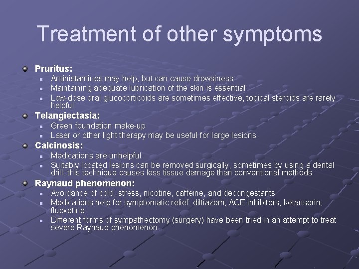 Treatment of other symptoms Pruritus: n n n Antihistamines may help, but can cause Treatment of other symptoms Pruritus: n n n Antihistamines may help, but can cause