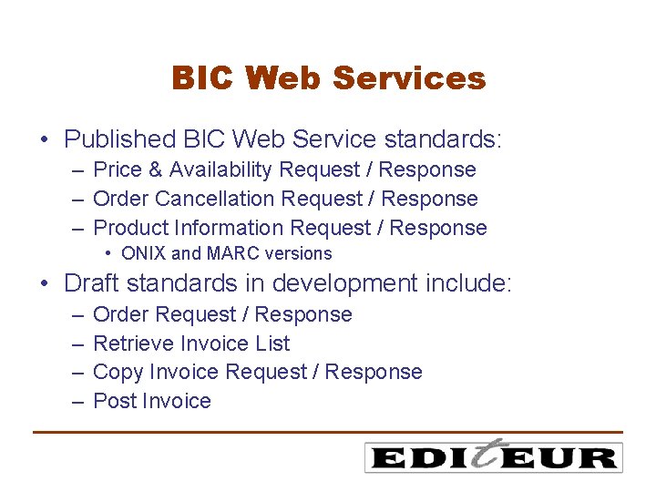 BIC Web Services • Published BIC Web Service standards: – Price & Availability Request