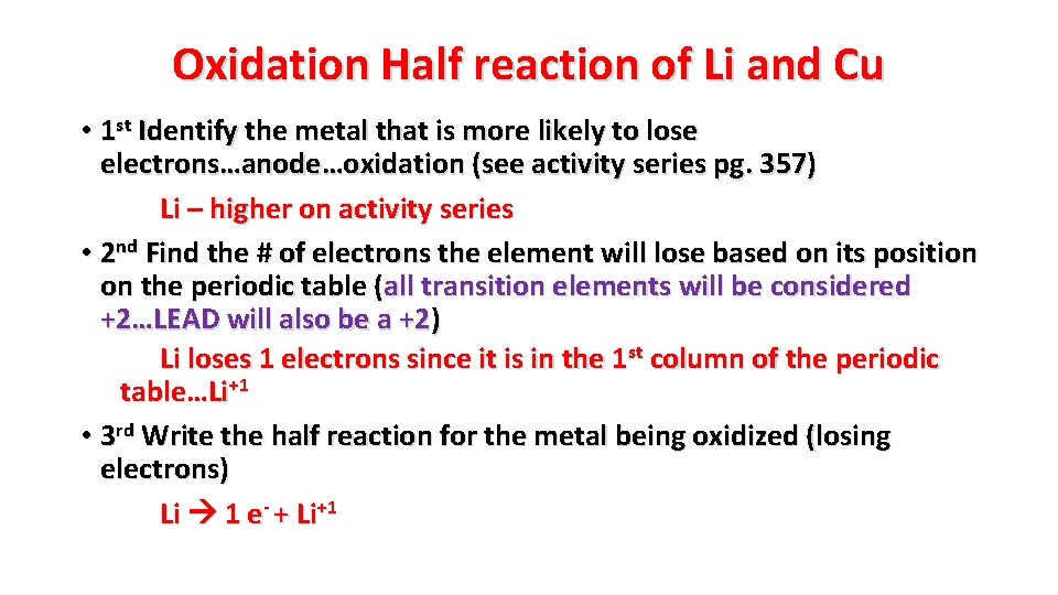 Oxidation Half reaction of Li and Cu • 1 st Identify the metal that