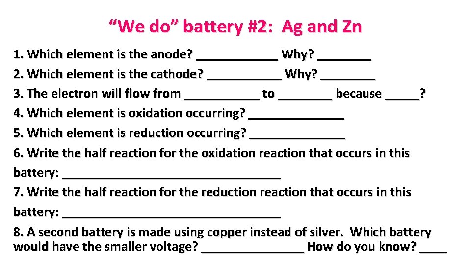 “We do” battery #2: Ag and Zn 1. Which element is the anode? ______