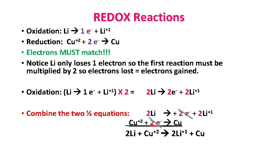 REDOX Reactions • Oxidation: Li 1 e- + Li+1 • Reduction: Cu+2 + 2