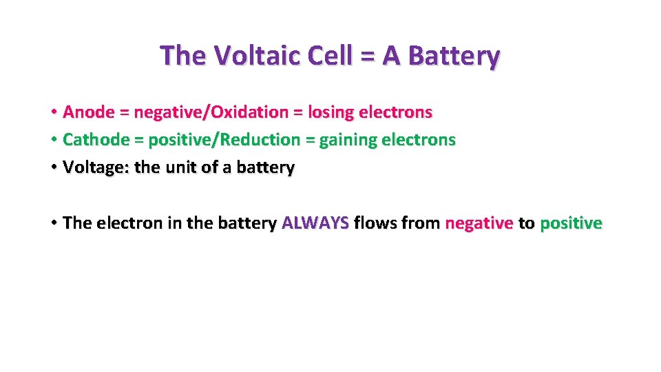 The Voltaic Cell = A Battery • Anode = negative/Oxidation = losing electrons •