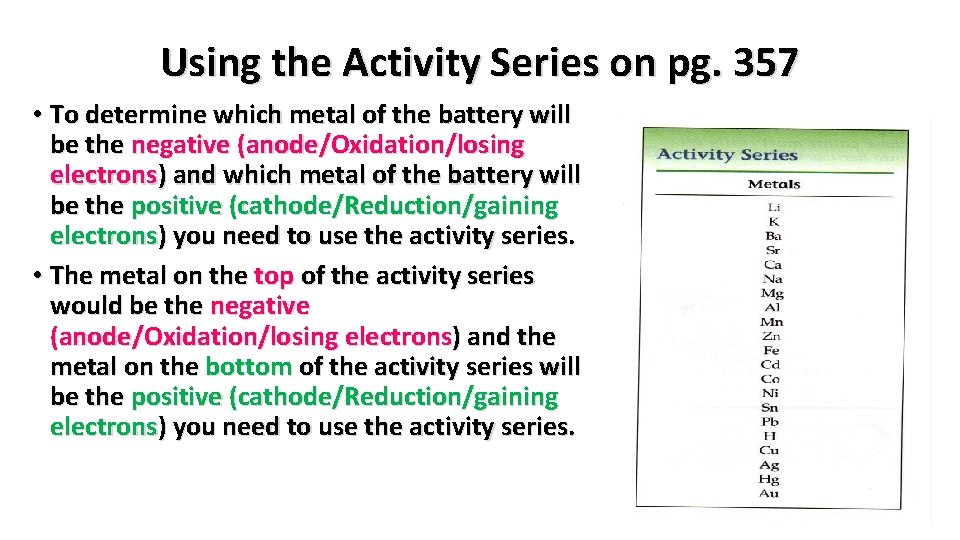 Using the Activity Series on pg. 357 • To determine which metal of the