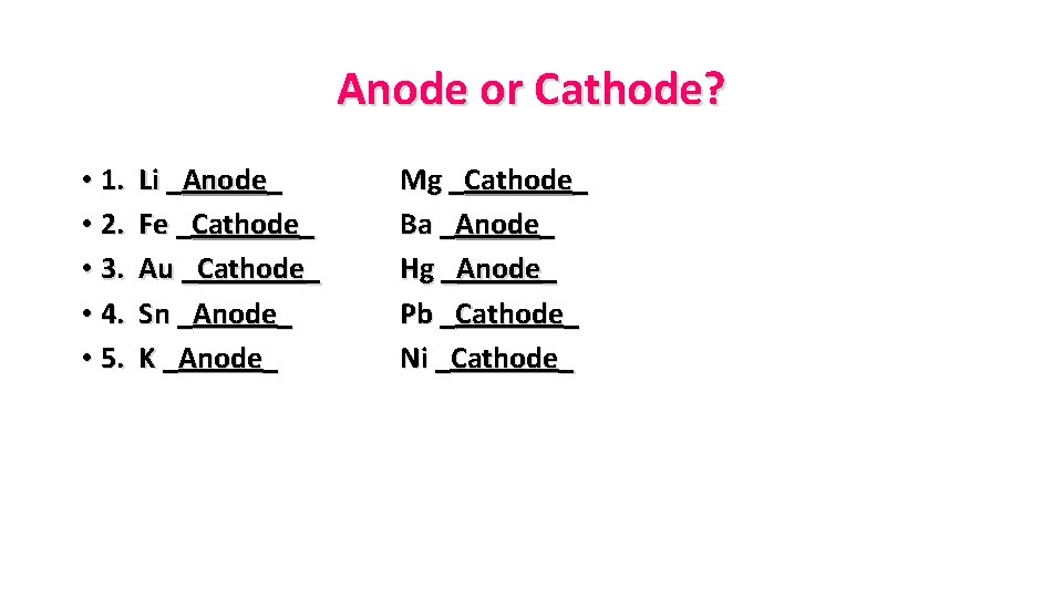 Anode or Cathode? • 1. • 2. • 3. • 4. • 5. Li