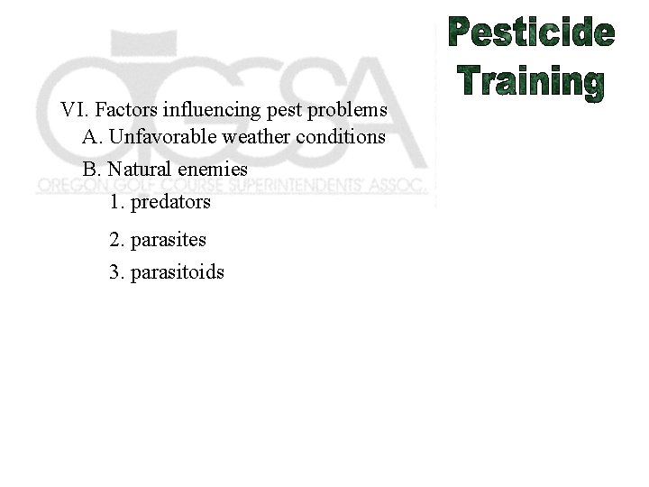 VI. Factors influencing pest problems A. Unfavorable weather conditions B. Natural enemies 1. predators