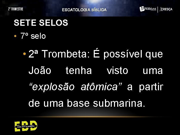 ESCATOLOGIA BÍBLICA SETE SELOS • 7º selo • 2ª Trombeta: É possível que João ESCATOLOGIA BÍBLICA SETE SELOS • 7º selo • 2ª Trombeta: É possível que João